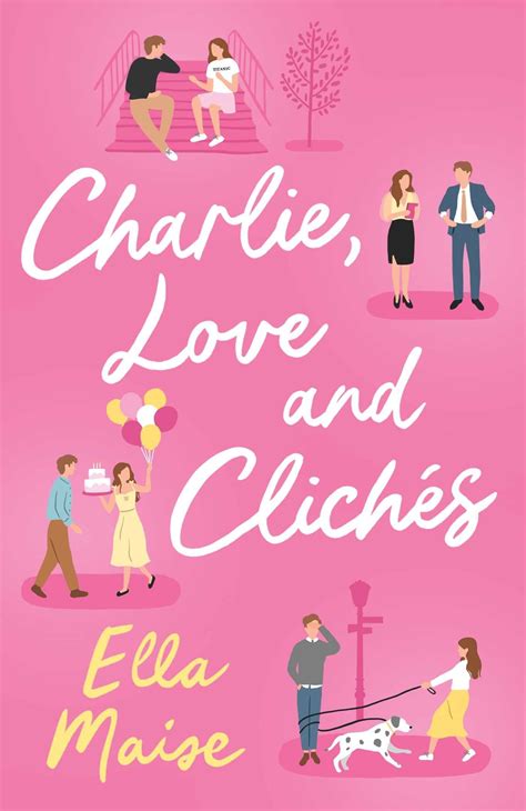 charlie love and cliches|Charlie, Love and Clichés by Ella Maise 